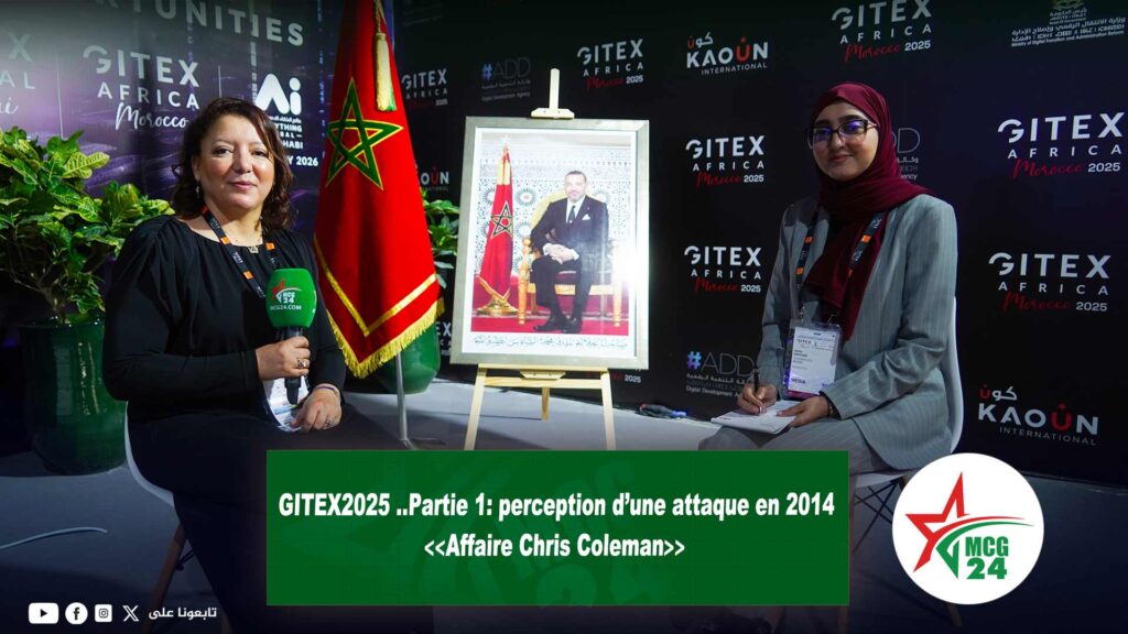 GITEX2025 Partie 1: perception d’une attaque en 2014 « Affaire Chris Colman » | MCG24 | موقع إلكتروني مغربي شامل متجدد على مدار الساعة